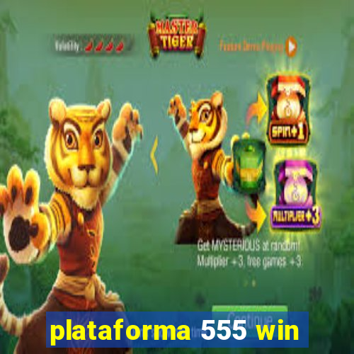 plataforma 555 win